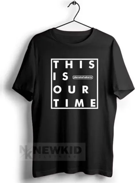 Planetshakers This is our time |New Kid Clothing